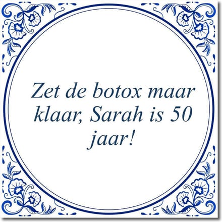 Tegeltje met standaard - Zet de botox maar klaar, Sarah is 50 jaar!