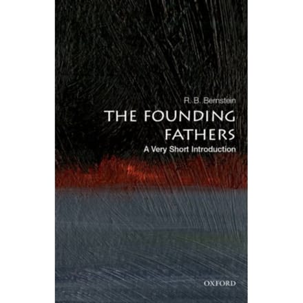 The Founding Fathers: A Very Short Introduction - Very Short Introductions - R. B. (Distinguished Adjunct Pro