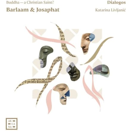 Dialogos & Katarina Livljanic - Barlaam & Josaphat - Buddha - A Christian Saint? (CD)
