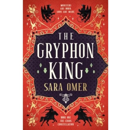 The Chaos Constellation - The Gryphon King - The Chaos Constellation - Sara Omer
