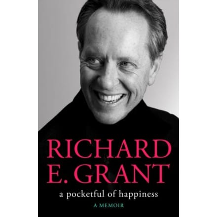 A Pocketful Of Happiness - Richard E. Grant