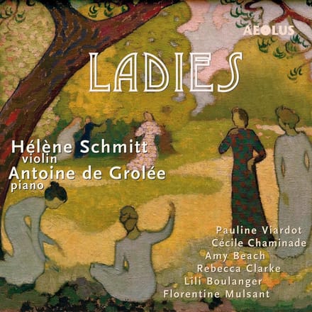 Helene Schmitt, Antoine De Grollee - Ladies - Works For Violin & Piano (CD)