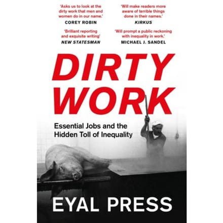 Dirty Work - Eyal Press