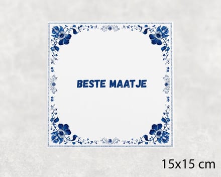 Spreuk tegel 15x15 cm Beste maatje