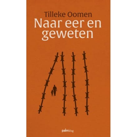 Naar Eer En Geweten - Tilleke Oomen
