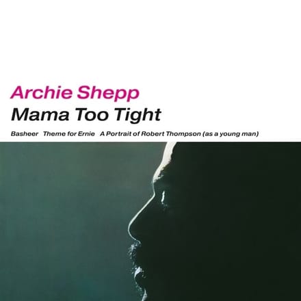 Archie Shepp - Mama Too Tight (LP)