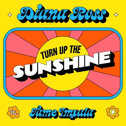 Diana Ross Featuring Tame Impala - Turn Up The Sunshine (7" Vinyl Single) (Limited Edition)