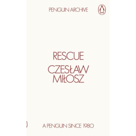 Rescue - Penguin Archive - Czeslaw Milosz