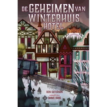 De Geheimen Van Winterhuis Hotel - Winterhuis - Ben Guterson