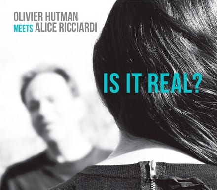 Olivier Hutman & Alice Ricciardi - Is It Real? (CD)