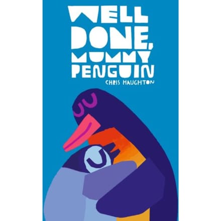 Well Done, Mummy Penguin - Chris Haughton