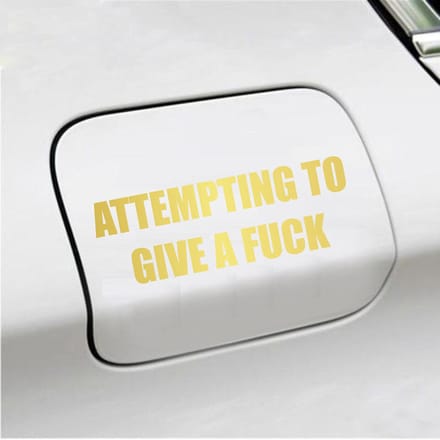 Bumpersticker - Attempting To Give A Fuck - 5,1 X 14,8 - Goud