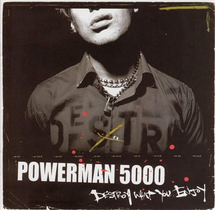 Destroy What You Enjoy - Powerman 5000