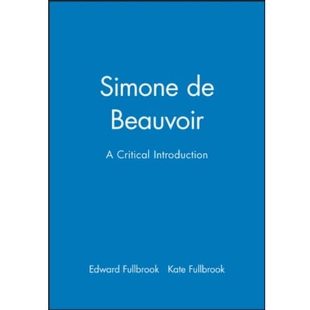 Simone De Beauvoir - Key Contemporary Thinkers - Edward (Freelance writer) Fullbr