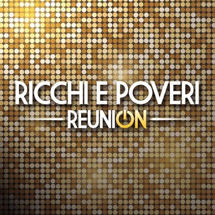 Reunion - Ricchi E Poveri
