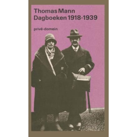 Dagboeken 1918-1921 En 1933-1939 - Privé-Domein - Thomas Mann