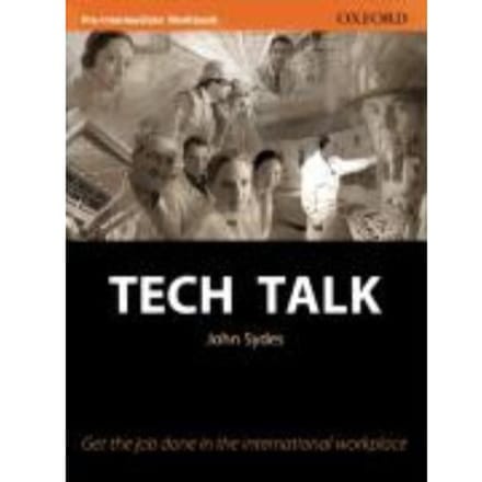 Tech Talk Pre-Intermediate: Workbook - John Sydes