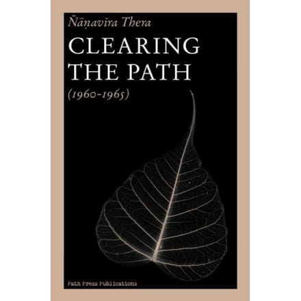 Clearing The Path - Ñaṇavīra Thera