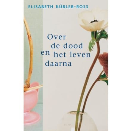 Over De Dood En Het Leven Daarna - Elisabeth Kubler-Ross