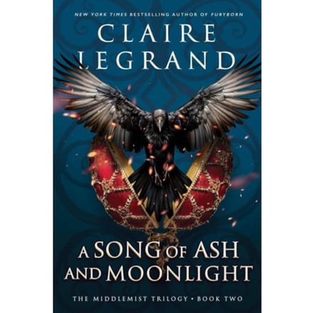 A Song Of Ash And Moonlight - The Middlemist Trilogy - Claire Legrand