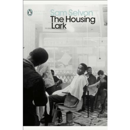 The Housing Lark - Penguin Modern Classics - Sam Selvon