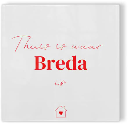 Tegeltje Thuis is waar Breda is - wit rood - tegeltje stad - tegeltje met tekst