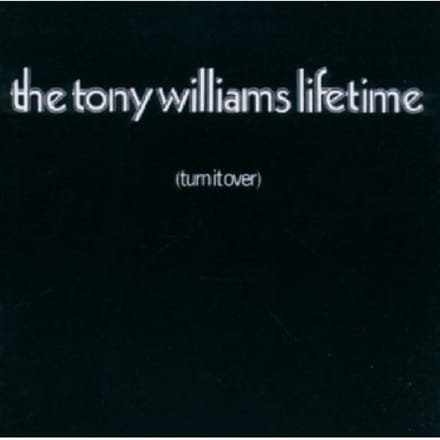 Turn It Over - Tony Williams -lifetime-