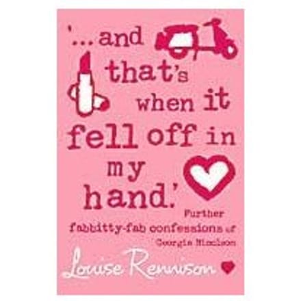 `... And That's When It Fell Off In My Hand.' - Louise Rennison