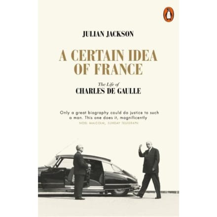 A Certain Idea Of France - Julian Jackson