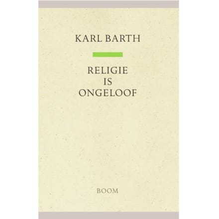 Religie Is Ongeloof - Karl Barth