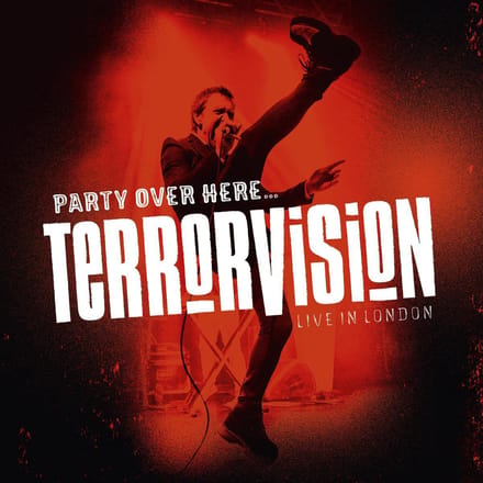 Party Over Here - Terrorvision
