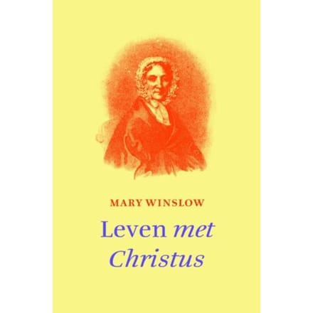 Leven Met Christus - Mary Winslow