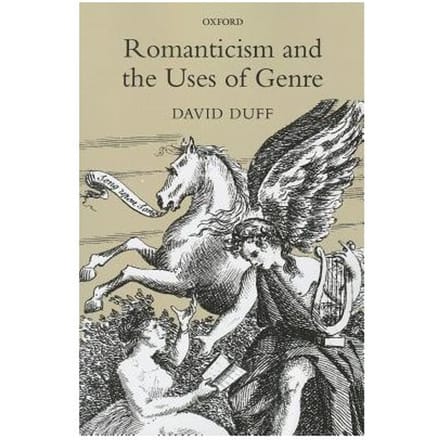 Romanticism And The Uses Of Genre - David Duff