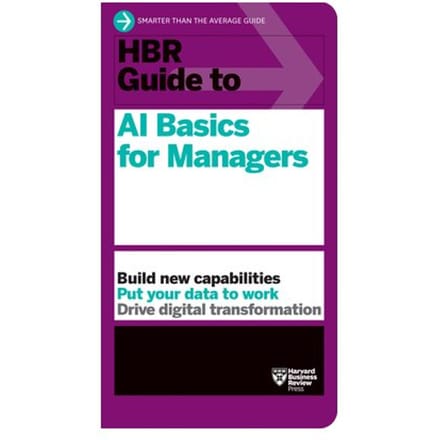 Hbr Guide To Ai Basics For Managers - Hbr Guide - Harvard Business Review