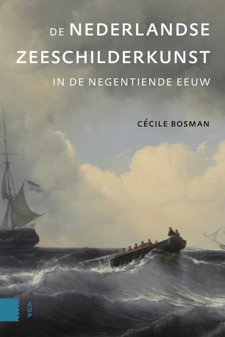 De Nederlandse Zeeschilderkunst In De Negentiende Eeuw - Cécile Bosman