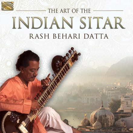 Rash Behari Datta - The Art Of The Indian Sitar (CD)