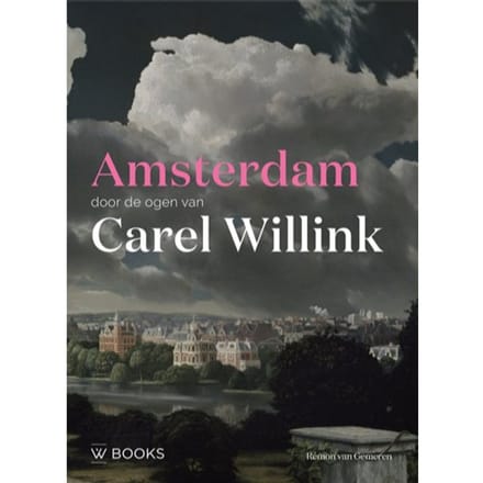 Amsterdam Door De Ogen Van Carel Willink - Rémon van Gemeren