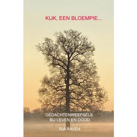 Kijk, Een Bloempie - Ria Raven