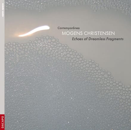 Contemporánea - Christensen: Echoes Of Dreamless Fragments (CD)