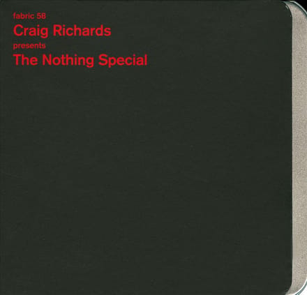 Fabric 58 - Craig Richards Presents The Nothing Special