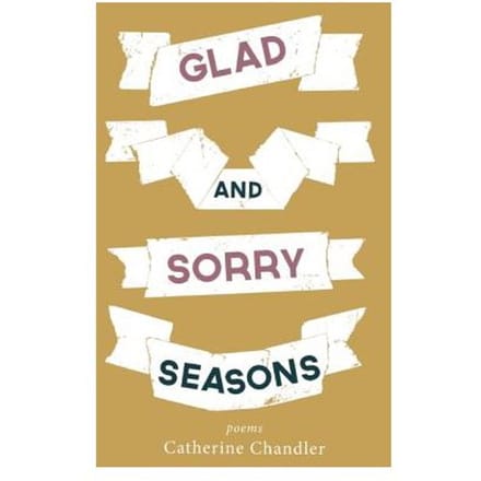 Glad And Sorry Seasons - Catherine Chandler