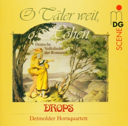 Vokalquartett Drops, Detmolder Hornquartett - O Täler Weit, O Höhen (Deutsche Volkslieder Der Romantik) (CD)
