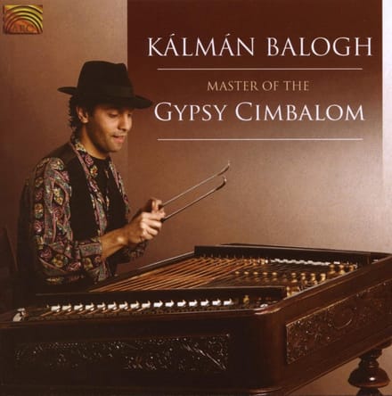 Kalman Balogh - Master Of The Gypsy Cimbalon (CD)