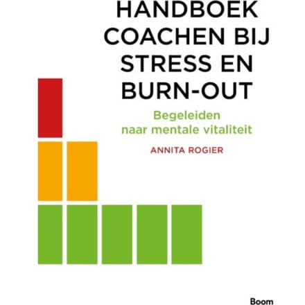 Handboek Coachen Bij Stress En Burn-Out - Annita Rogier