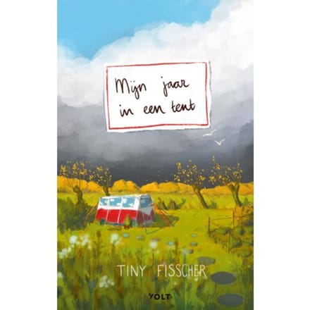 Mijn Jaar In Een Tent - Tiny Fisscher