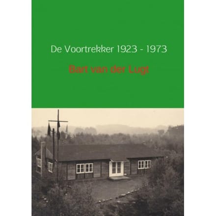 De Voortrekker 1923-1973 - Bart van der Lugt
