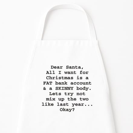 Go Mama - Keukenschort “Dear Santa, all I want for Christmas is a fat bank account & a skinny body” – Humor kookschort – One Size – Verstelbaar – Wit – Origineel kerstcadeau