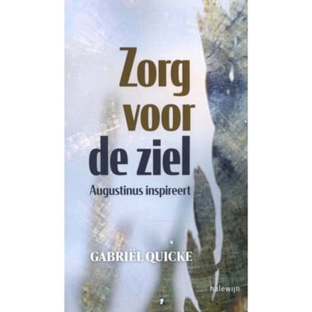 Zorg Voor De Ziel - Gabriël Quicke