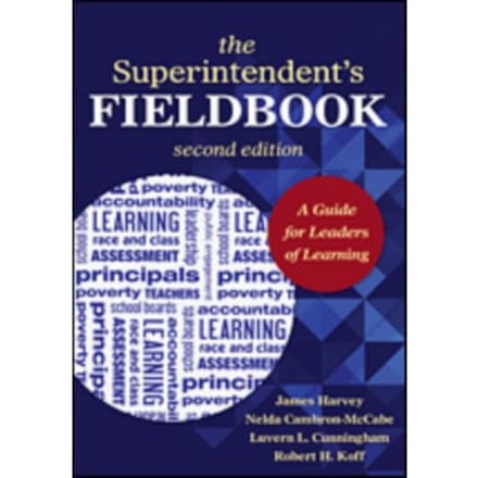 The Superintendent's Fieldbook: A Guide For Leaders Of Learning - Harvey