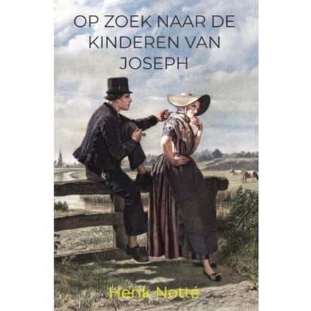Op Zoek Naar De Kinderen Van Joseph - Henk Notté